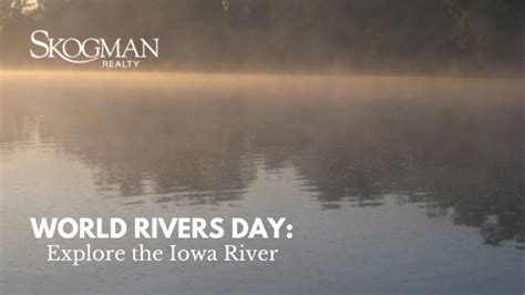 World Rivers Day: Explore the Iowa River | Skogman Realty