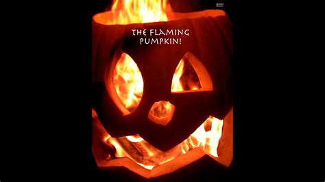 The Flaming Pumpkin~ - YouTube