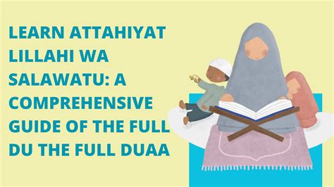 Learn Attahiyat Lillahi Wa Salawatu: A Comprehensive Guide Of The Full ...