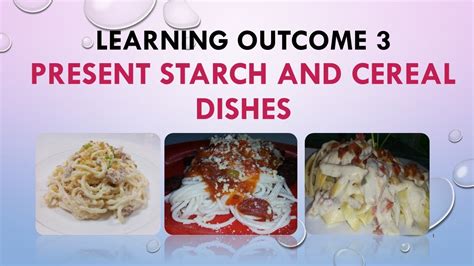 COOKERY 10 QUARTER 1 - LO3 Present Starch and Cereal Dishes - YouTube