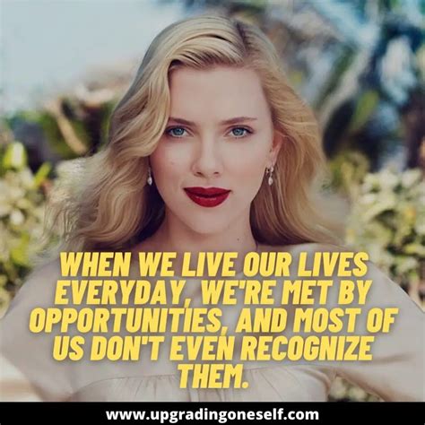 Top 10 Quotes From Scarlett Johansson That Will Change Your Life