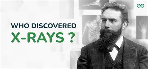 The Discovery of X-rays: Wilhelm Conrad Röntgen's Groundbreaking ...