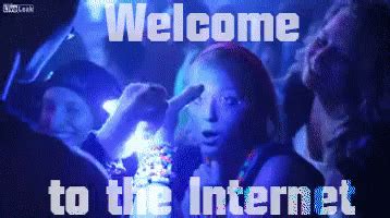 Welcome To The Internet GIF - Welcome To The Internet Welcome Internet ...