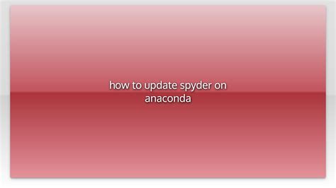 how to update spyder on anaconda - YouTube