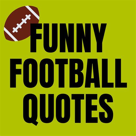 37+ Funny Football Quotes (2023 Touchdown Worthy) - Darling Quote