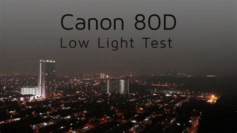 Canon 80D Low Light Video Test - YouTube