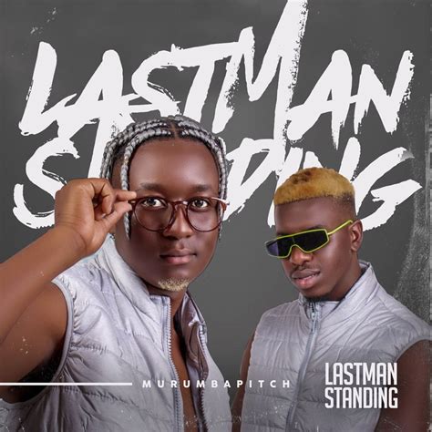 Murumba Pitch - Last Man Standing Album (ZIP & MP3 Download)