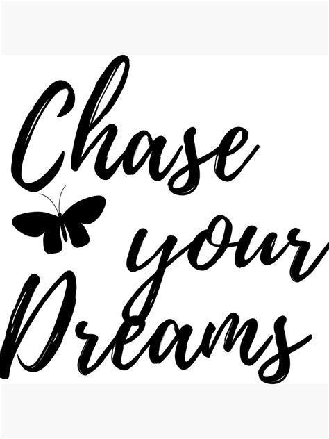 "Chase your dreams" Poster by inspires | Redbubble