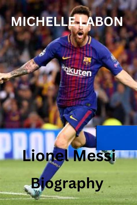 Lionel Messi Book: Biography of Lionel Messi And the world of sport ...