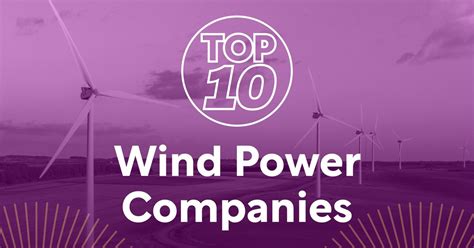 Top 10: Wind Power Companies | Energy Magazine