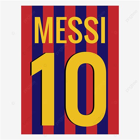 Conception De Maillot Messi 10 Numéros PNG , Léo Messi, Maillot Messi ...