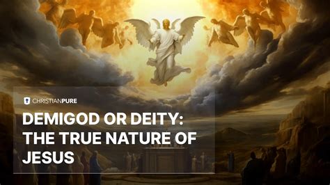 Demigod or Deity: The True Nature of Jesus