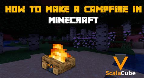 How to Make a Campfire in Minecraft - Scalacube