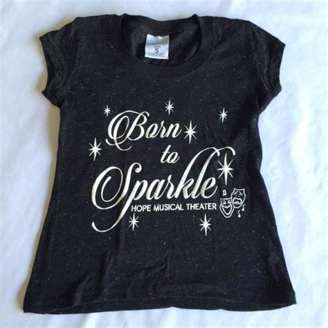 Sparkle Shop Glitter Shirt – BORN TO SPARKLE! | Hope Musical Theatre