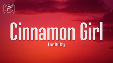 Lana Del Rey - Cinnamon Girl (Lyrics) - YouTube