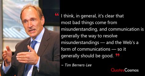 “I think, in general, it's clear…” Tim Berners-Lee Quote