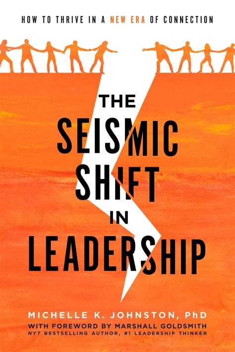 The Seismic Shift In Leadership: How To Thrive In A New Era Of Connection by Michelle K ...