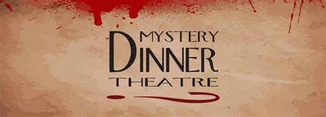 Mystery Dinner Theatre - ROBIDOUX RESIDENT THEATRE