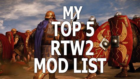 My Top 5 Total War Rome II Mods - Enhance RTW2! - YouTube