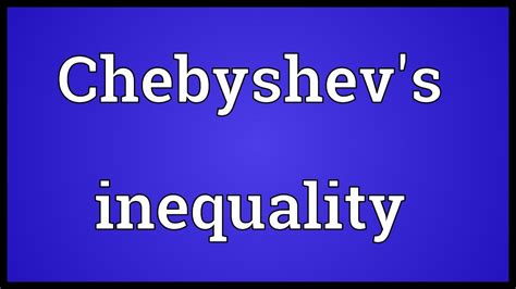 Chebyshev's inequality Meaning - YouTube