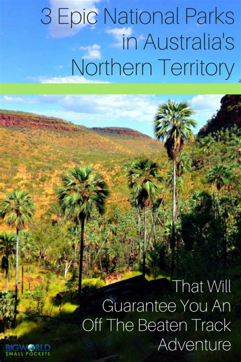 3 Epic Northern Territory National Parks That Guarantee You An Off The ...