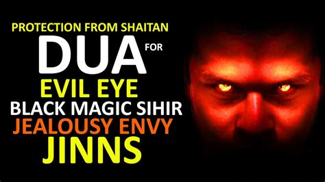 Powerful DUA Ruqyah For Evil Eye, Black Magic, Jinns, jealousy envy, Protection From Shaitan ᴴᴰ ...