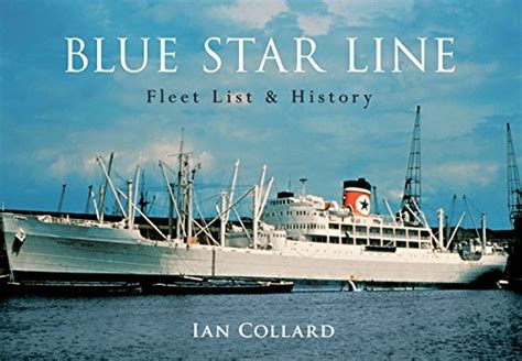 Amazon.com: Blue Star Line: Fleet List & History eBook : Collard, Ian: Kindle Store