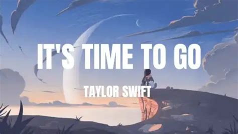 It’s Time To Go Lyrics - Taylor Swift - Lyricsnary