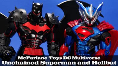 How to watch and stream McFarlane Batman Hellbat and Superman Unchained ...