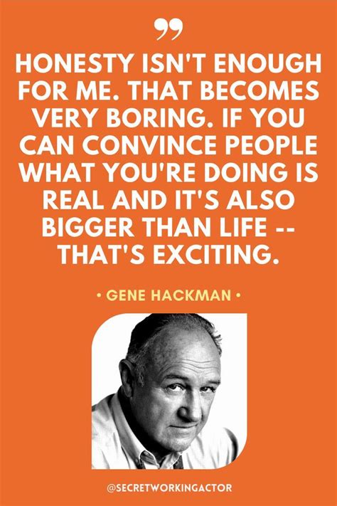 Acting Quotes - Gene Hackman | Acting quotes, Best supporting actor, Acting