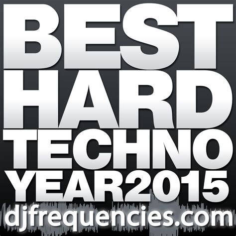 67 Best Hard Techno Songs of 2015 | Dj Frequencies | Techno, Songs ...