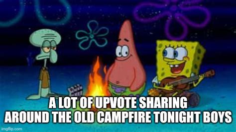 SpongeBob Campfire Song Memes - Imgflip