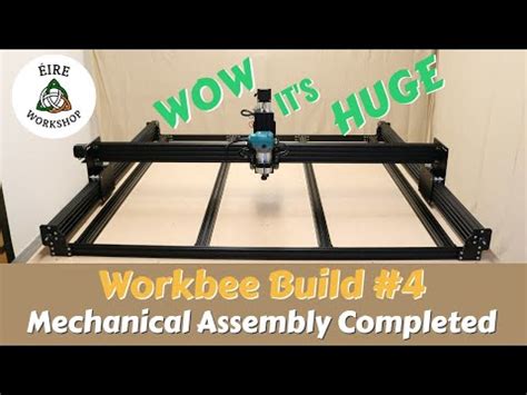 Building A Workbee Z1+ CNC Part 4 / Mechanical Assembly Completed - YouTube