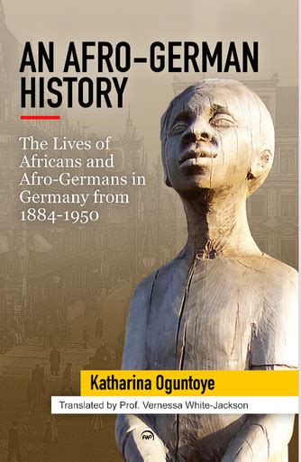 AN AFRO-GERMAN HISTORY: The Lives of Africans and Afro Germans in ...