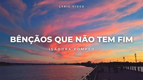 ISADORA POMPEO ┃ BÊNÇÃOS QUE NÃO TEM FIM - Chords - Chordify