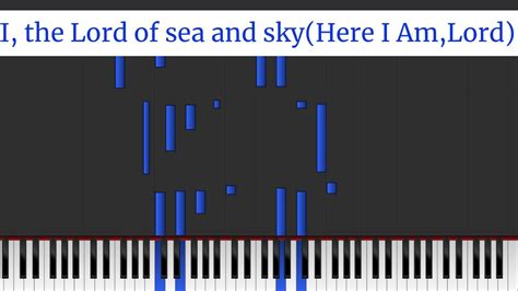 I, the Lord of sea and sky(Here I Am, Lord) Piano - YouTube