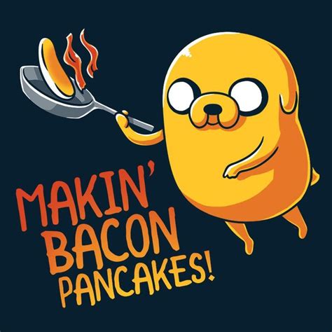 Makin' Bacon Pancakes! | Adventure time wallpaper, Adventure time quotes, Adventure time