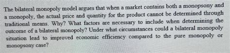 Solved The bilateral monopoly model argues that when a | Chegg.com