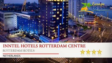 Inntel Hotels Rotterdam Centre - Rotterdam Hotels, Netherlands - YouTube