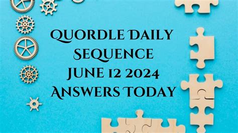 Quordle Daily Sequence June 12 2024 Answers Today - News