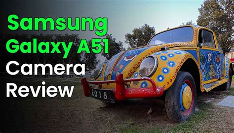 Samsung Galaxy A51 Camera Review (Video) - PhoneYear