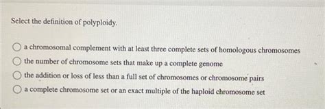 Solved Select the definition of euploidy. O a complete | Chegg.com