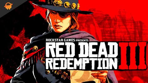 Red Dead Redemption 3 Release Date: PS4, PS5, Xbox, PC and Switch