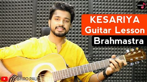 Kesariya Guitar Lesson | Chords | Intro | Brahmastra | Arijit Singh ...