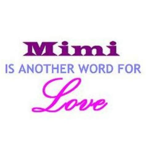 Mimi is another word for Love ☆♡ | Mimi quotes, Mimi gift, Mimi