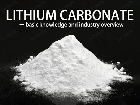 Introduction to lithium carbonate － basic knowledge and industry overview - TYCORUN