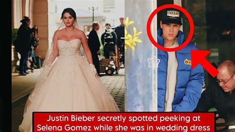 Justin Bieber went to take a glance at Selena Gomez in wedding dress on ...