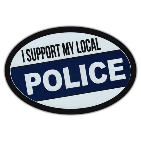 Oval Car Magnet - I Support Local Police - Support Law Enforcement - Magnetic Bumper Sticker ...