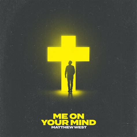 Matthew West – Me on Your Mind Lyrics | Genius Lyrics