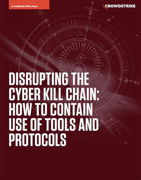 Disrupting The Cyber Kill Chain: Contain Use of Tools & Protocols ...